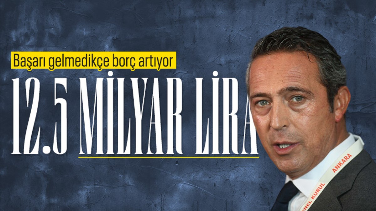Fenerbahçe’nin toplam borcu 12.5 milyar lira