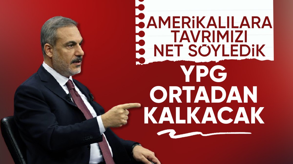 Hakan Fidan: ABD’ye YPG’yi ortadan kaldırmayı hedeflediğimizi söyledik